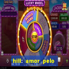 hill: amor pelo jogo online